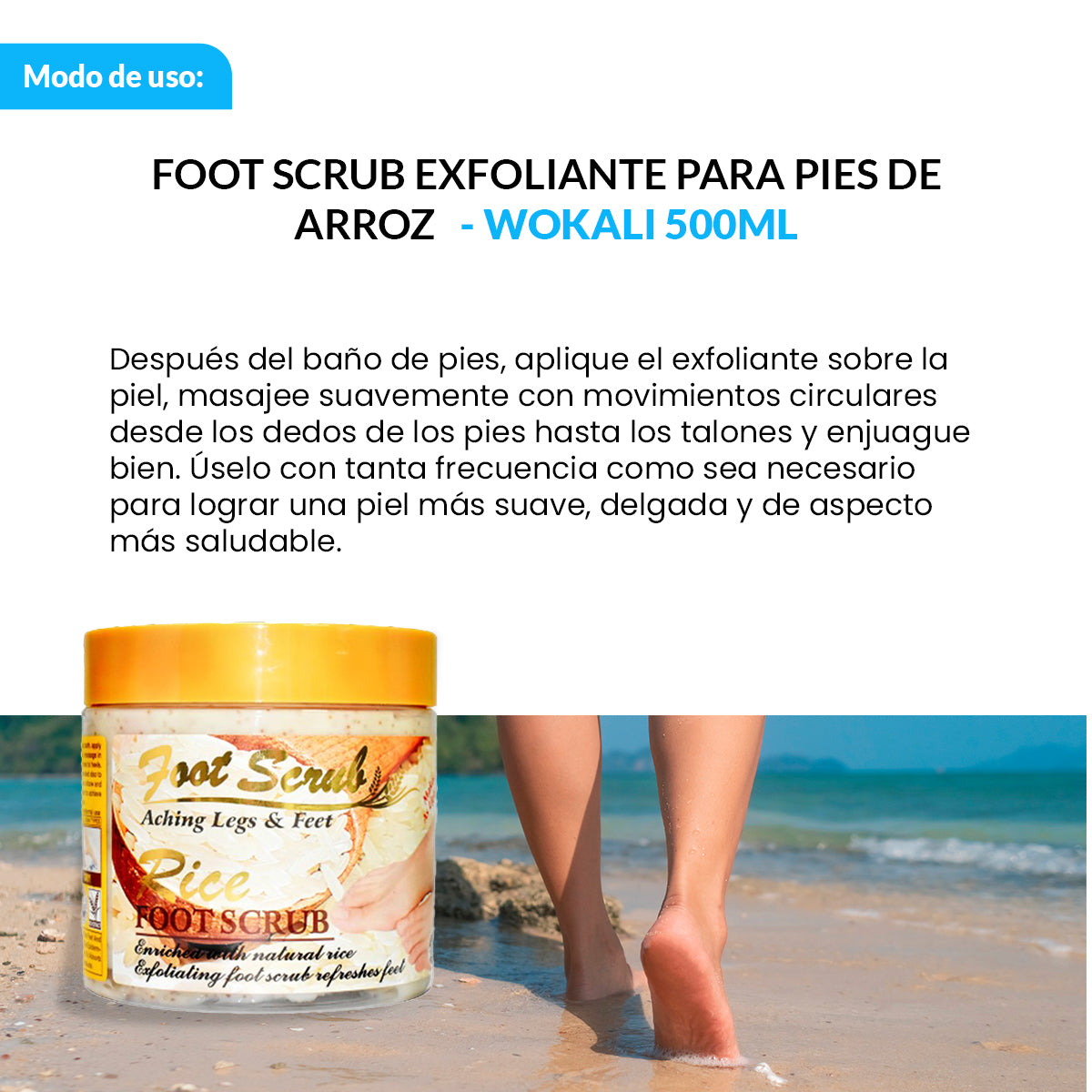 WOKALI – EXFOLIANTE PARA PIES DE ARROZ – ELIMINACIÓN DE CÉLULAS MUERTAS Y SUAVIZANTE – 500ML