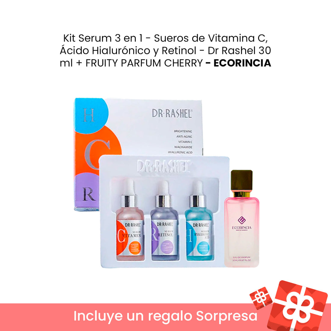 kit Serum 3 en 1 - Sueros de Vitamina C, Ácido Hialurónico y Retinol - Dr Rashel 30 ml + FRUITY PARFUM CHERRY - ECORINCIA  + REGALO SORPRESA