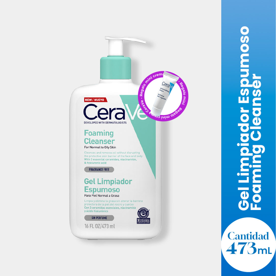 CeraVe Gel Limpiador Espumoso Foaming Cleanser 473ml + REGALO SA SMOOTHING 5ML